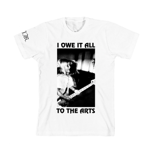 I Owe It All To The Arts Tee